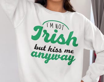 "Lustiges St. Patrick's Day Sweatshirt: ""Kiss Me trotzdem"" Rundhalsausschnitt."