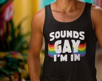Sounds Gay I'm In Pride Tank Top - Unisex Jersey