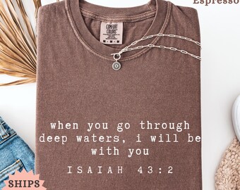 Comfort Colors Isaiah 43:2 Bible Verse T-Shirt