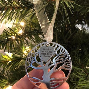 Cousin Ornament, &quot;Cousins By Chance Friends By Choice&quot;, Tree Of Life Ornament, Cousin Gift, Cousin Christmas Ornament Gift