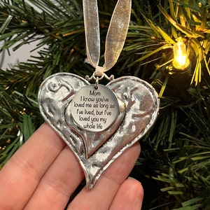Mom Ornament, Mom I Know You&#39;ve Loved Me As Long As I&#39;ve Lived But I&#39;ve Loved You My Whole Life, Mom Christmas Ornament Gift