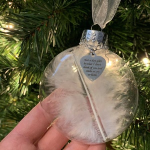 Memorial Christmas Ornament, &quot;Not A Day Goes by That I Don&#39;t Think of You and Smile Or Cry Or Both&quot;, White Feather, Sympathy Grief Gift