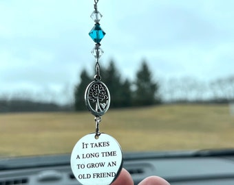 It Takes A Long Time To Grow An Old Friend, Friend Birthday Gift, Rear View Mirror Hanging Car Charm, Friendship Gift, Friend Gifts