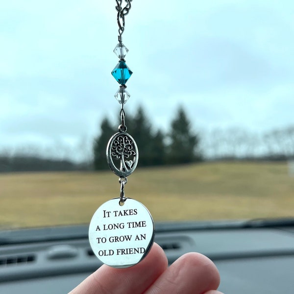 It Takes A Long Time To Grow An Old Friend, Friend Birthday Gift, Rear View Mirror Hanging Car Charm, Friendship Gift, Friend Gifts