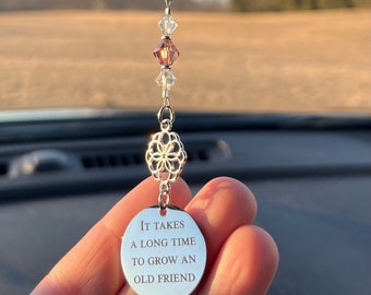 It Takes A Long Time To Grow An Old Friend Mirror Car Charm, Friend Birthday Gift, Friend Graduation Gift