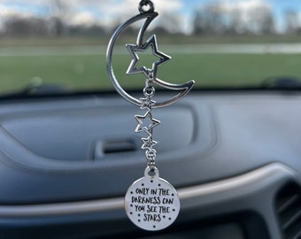 Inspiring and uplifting Car Charm "Only in the Darkness can you See the Stars" Rear View Mirror Car Charm, New Beginnings, Fresh Start