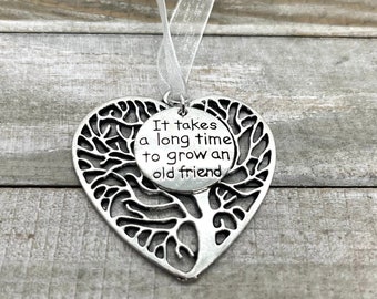 Friend Ornament, It Takes A Long Time To Grow An Old Friend, Friend Birthday Gift, Tree Of Life Ornament Gift, Friendiversary Gift