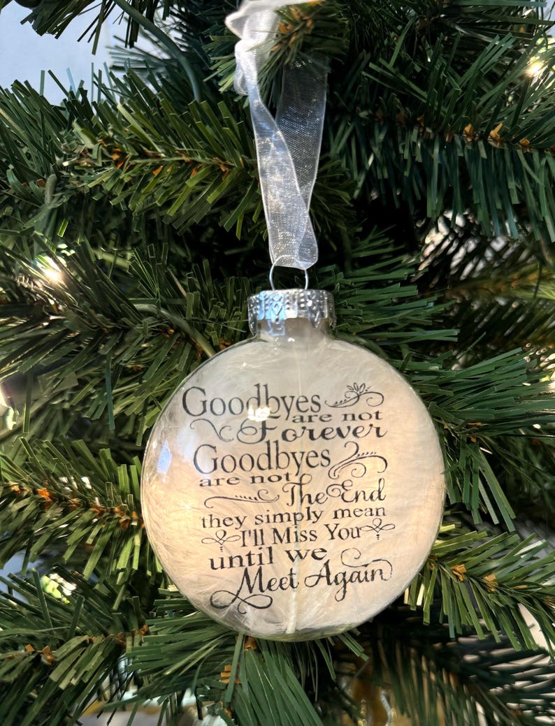 Memorial Christmas Glass Ornament Gift, Goodbyes Are Not Forever