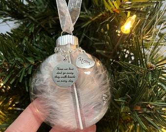 Custom Memorial Christmas Ornament 2.6&quot;, Glass Ornament, Those We Love Don&#39;t Go Away, They Walk Beside Us Every Day,  Sympathy Gift