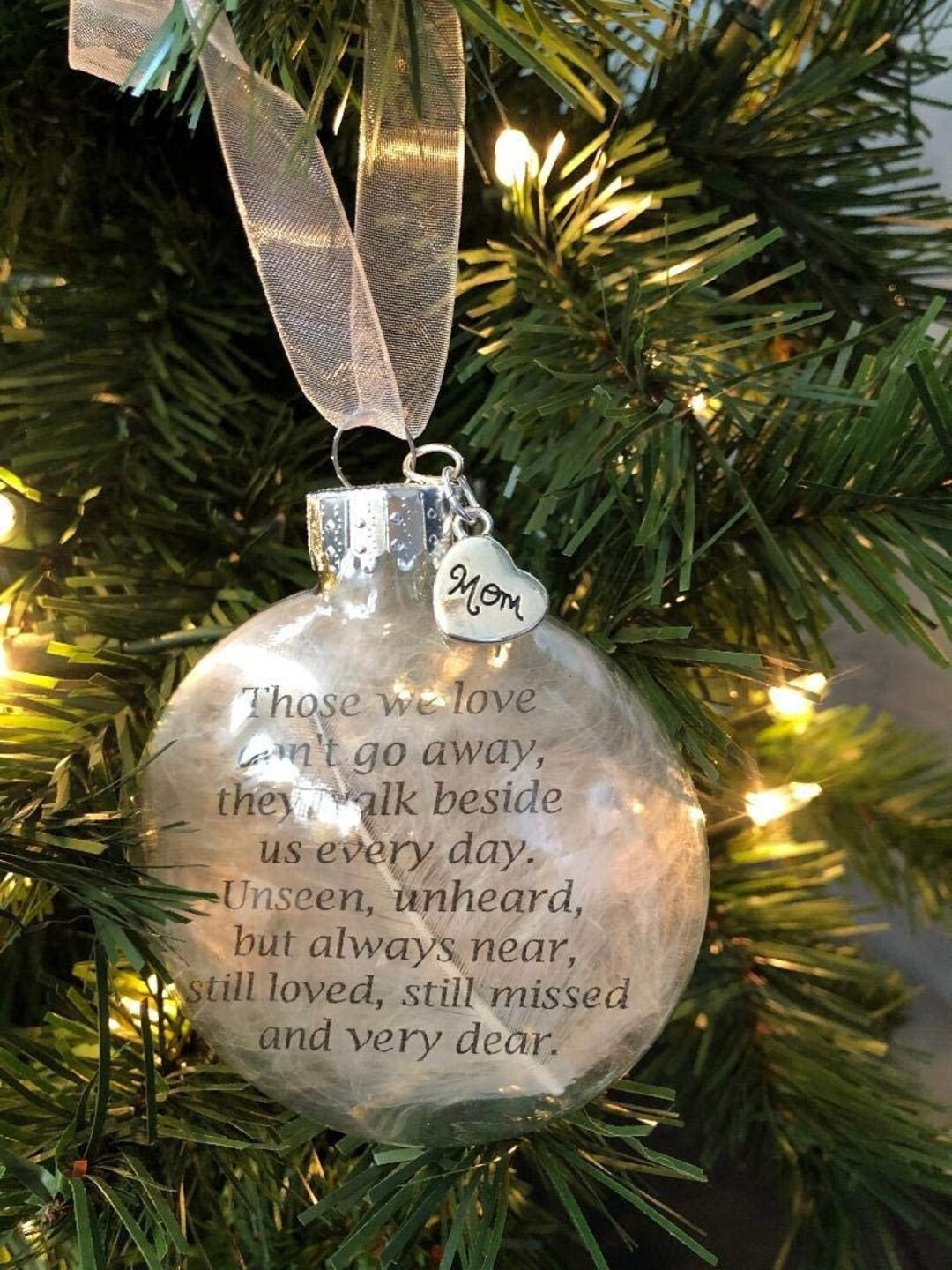 Custom Ornament those We Love Don't Go Away, They Walk Beside Us Every ...