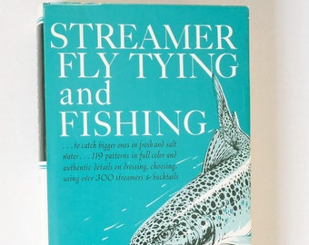 STREAMER FLY TYING AND FISHING. By Joseph D. Bates, Jr. Line