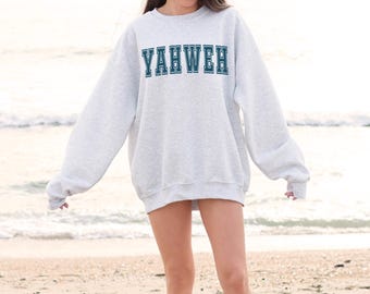 Yahweh Christian Sweater, Trendy College Womens Oversize Christian Sweatshirt, Faith Based Crewneck Gift For Wife, Daughter, Granddaughter