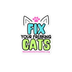 Fix Your Freaking Cats Bubble-Free Stickers TNR Rescue