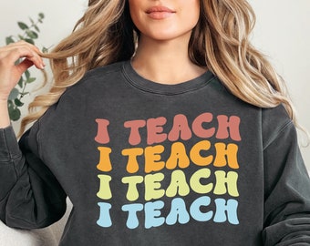 I Teach Vintage Style Garment-Dyed Sweatshirt, Teacher Garment-Dyed Sweatshirt, Teacher gift, Teacher Appreciation, Retro Chic, Unisex