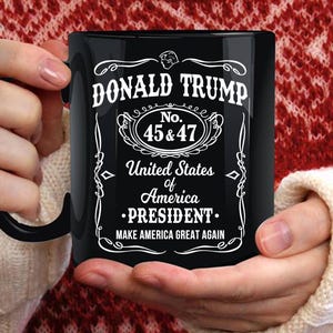 Donald Trump 45 47 President Mug, Trump Whiskey Label 45-47 11oz 15oz Mug