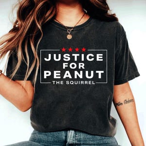 Justice for Peanut Shirt, Peanut Squirrel, Squirrel Lover Tshirt, Peanut the Squirrel, Peanut Justice, Funny Squirrel Shirt, Animal Lovers