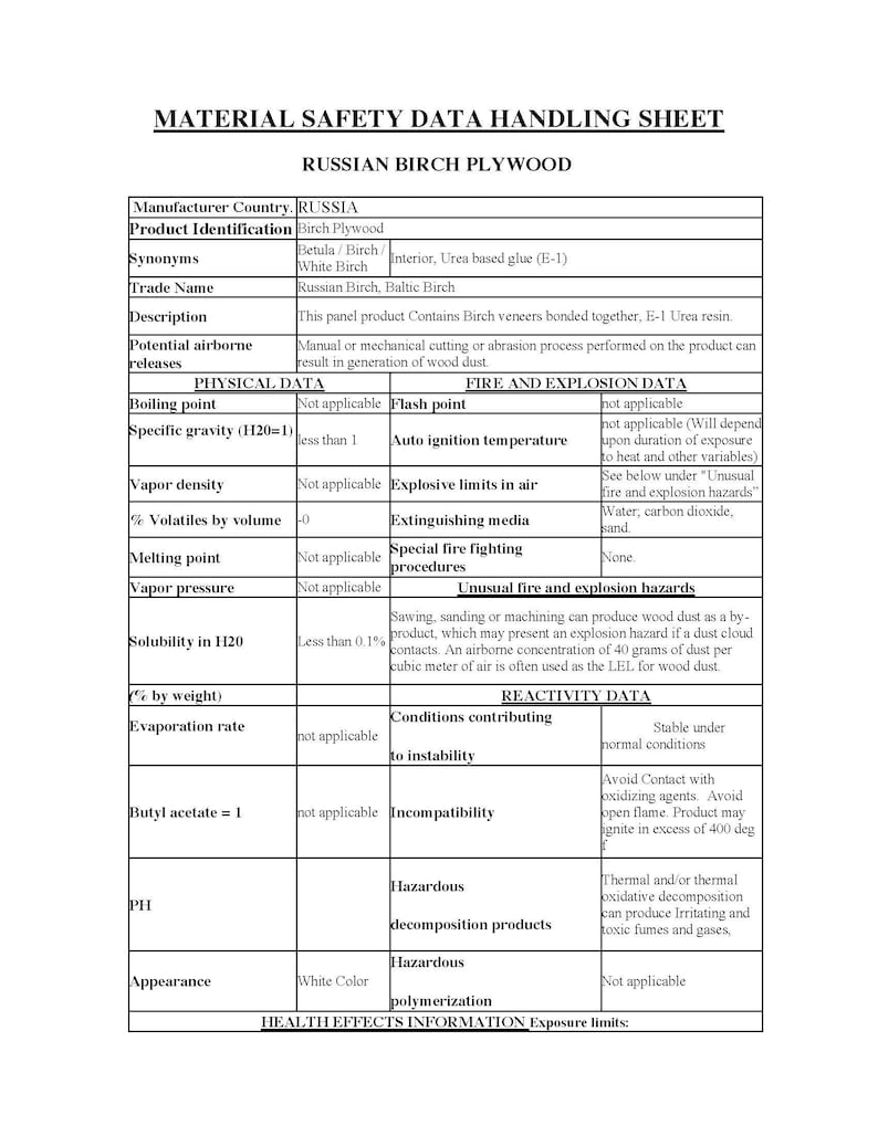 Puede incluir: Una ficha de datos de seguridad para contrachapado de abedul ruso. La hoja proporciona informaci&oacute;n sobre las propiedades del producto, incluyendo su punto de ebullici&oacute;n, punto de inflamaci&oacute;n, temperatura de autoignici&oacute;n y l&iacute;mites de explosi&oacute;n en el aire. Tambi&eacute;n incluye informaci&oacute;n sobre la reactividad del producto, incluyendo las condiciones que contribuyen a la inestabilidad, la incompatibilidad y los productos de descomposici&oacute;n peligrosos.