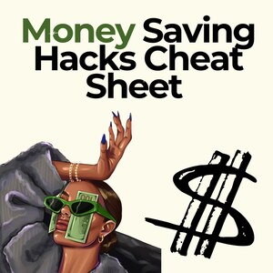 Może przedstawiać: Ilustracja z tekstem "Money Saving Hacks Cheat Sheet". Kobieta nosi zielone okulary przeciwsłoneczne i ma banknoty zakrywające oczy. Po prawej stronie znajduje się czarny symbol dolara.