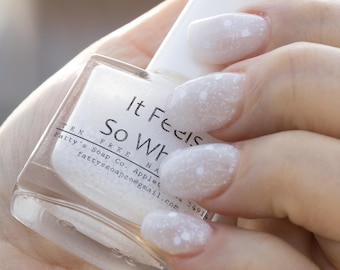 It Feels So White - Indie Nail Polish - 5 Free Polish - One of a Kind Fingernail Polish - New Round Bottles