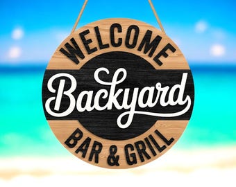Welcome Backyard Bar & Grill SVG, Laser Cut File for Outdoor Sign, BBQ Patio Glowforge Cut File, Summer Barbecue Decor SVG