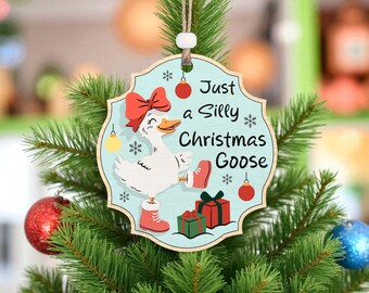 Just a Silly Christmas Goose Ornament Svg, Funny Goose Laser Cut File, Cute Farm Animal Holiday Decoration Svg
