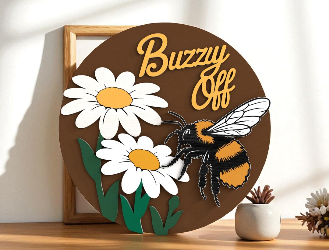 Buzzy off Bee Sign SVG, Funny Door Hanger With Daisies, Layered ...