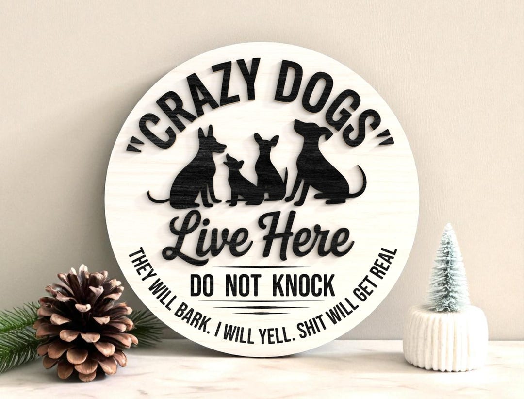 Crazy Dogs Live Here Svg, Funny Dog Quote Sign Svg, Do Not Knock Pet ...