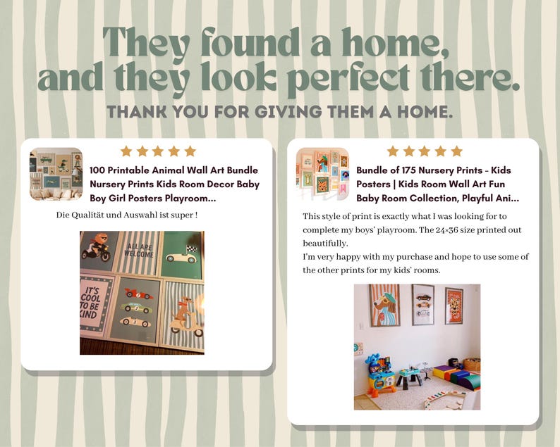Op de afbeelding: Een lichtgroene achtergrond met de tekst 'Ze hebben een thuis gevonden en ze zien er perfect uit. Bedankt dat je ze een thuis hebt gegeven.' De afbeelding toont ook twee productrecensies voor kinderkamerprints.