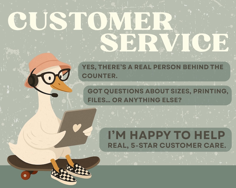 May include: Illustration of a duck wearing a headset, glasses, and a hat, holding a tablet with a heart icon. The duck is on a skateboard. Text reads "CUSTOMER SERVICE" and "I'M HAPPY TO HELP."