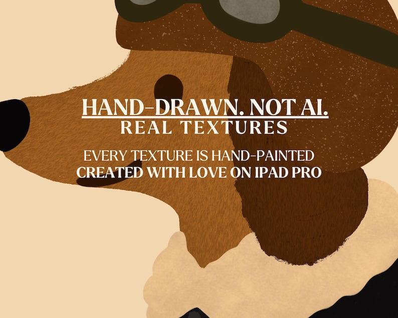 May include: Illustration of a dog wearing a brown aviator helmet and goggles. The image has a textured appearance and includes the text: "HAND-DRAWN. NOT AI. REAL TEXTURES. EVERY TEXTURE IS HAND-PAINTED CREATED WITH LOVE ON IPAD PRO."