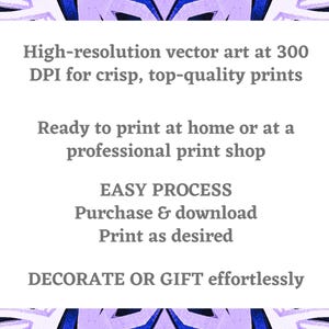May include: A digital art print with a white background and a decorative border in shades of blue and purple. The text on the print reads: "High-resolution vector art at 300 DPI for crisp, top-quality prints."