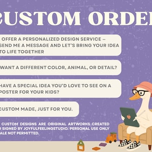 May include: A purple poster with the text "CUSTOM ORDER" in a whimsical font. It features a cartoon duck wearing glasses and a hat, holding a tablet. The poster offers personalized design services, custom-made artwork, and custom posters for kids.