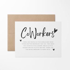 May include: A white card with black text that reads "CoWorkers" in a stylized font. The card has a message that reads "There are people in this world who make things better wherever they go. They make you laugh a little louder, smile a little bigger and eat a little better. Thank you for being awesome to work with!"