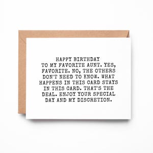 May include: A white rectangular greeting card with black typewriter-style text that reads: HAPPY BIRTHDAY TO MY FAVORITE AUNT. YES, FAVORITE. NO, THE OTHERS DON'T NEED TO KNOW. WHAT HAPPENS IN THIS CARD STAYS IN THIS CARD. THAT'S THE DEAL. ENJOY YOUR SPECIAL DAY AND MY DISCRETION. The card is tucked into a brown kraft paper envelope.