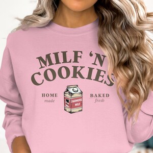 Funny Sweatshirt, MILF &#39;N&#39; Cookies Design, Farmers MILF, Home Made Baked Fresh, Humorous Gift, Casual Wear, Unique Apparel