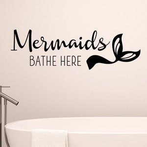 Wall Quote Decal Bathroom Mermaids Bathe Here Kids Bathroom Washroom Restroom Decor Whimsical Vinyl Decal