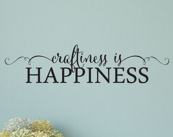 Craftiness is Happiness Vinyl Wall Decal: Craft Room Decor
