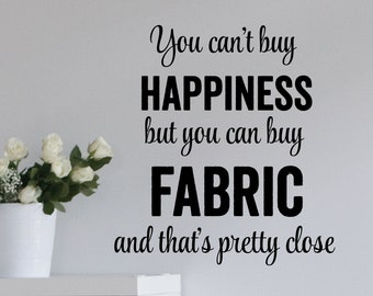 Sewing Room Vinyl Decal: Happiness is Fabric, Quilter Decor
