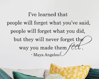 Wall Decal ~ Inspirational Quote Wall Décor for Office, Home, Classroom ~ People Never Forget Made Feel Maya Angelou Wall Quotes Vinyl Decal