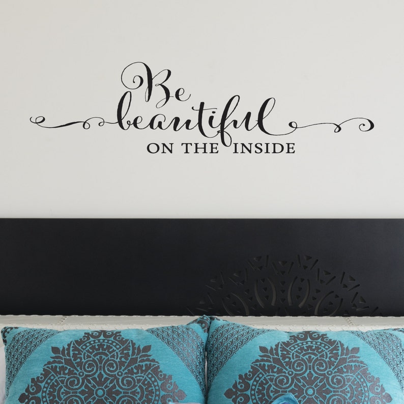 Wall Quote Decal Be Beautiful On The Inside Inspirational Etsy