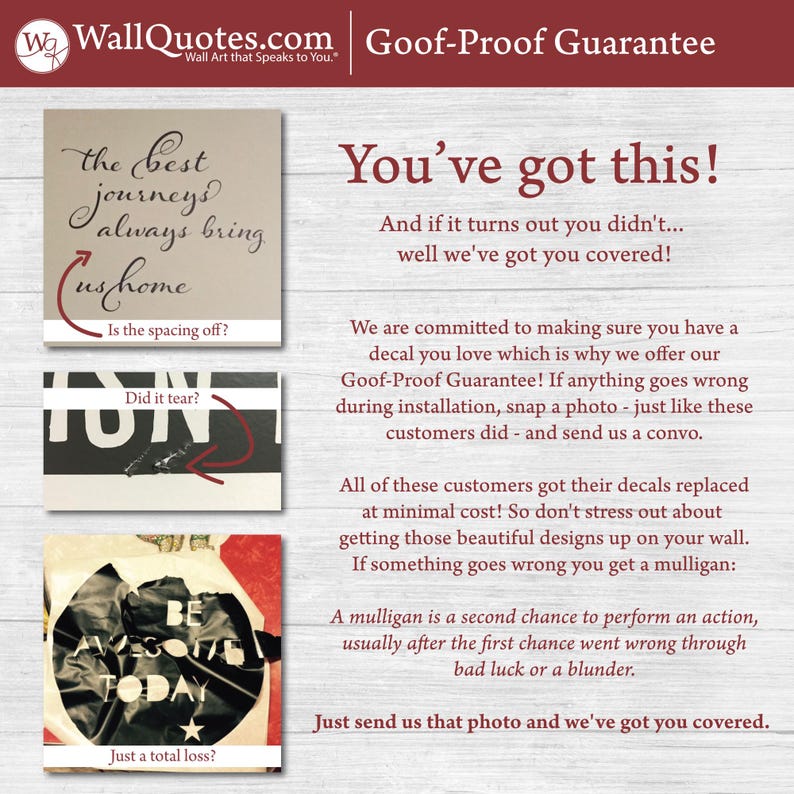 May include: A white and red graphic with the text "You've got this!" and "Goof-Proof Guarantee!"  The graphic explains that if a customer is unhappy with their decal, they can send a photo and the company will replace it at no cost.