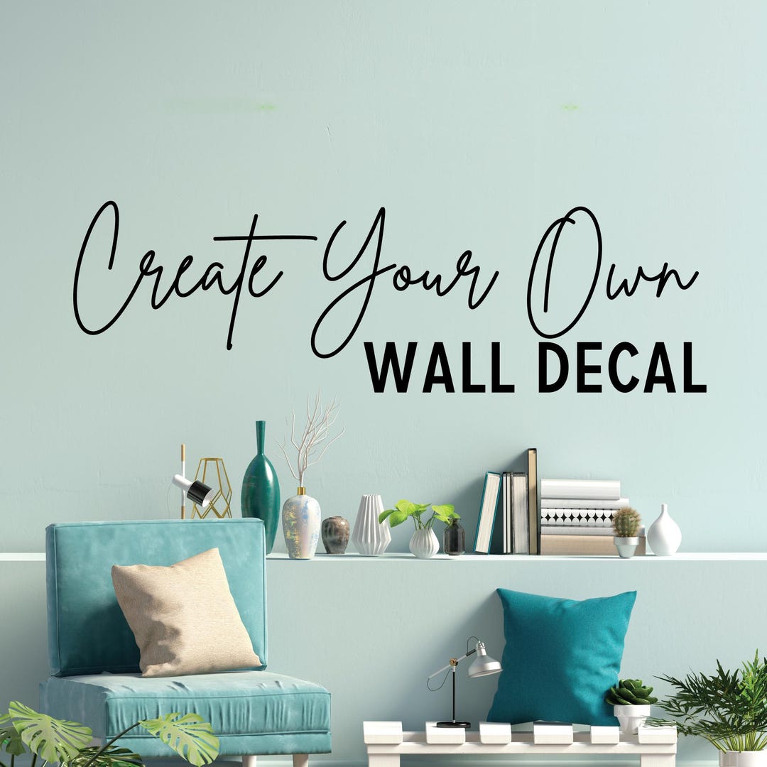 Custom Wall Decal: Create Your Own Personalized Quote, Design Your ...