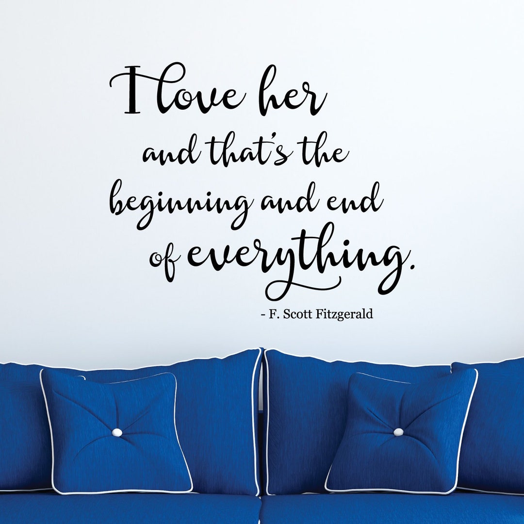 Wall Quotes Vinyl Decal Beginning and End of Everything F Scott