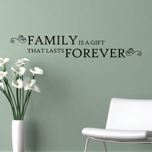 Wall Quote Decal Family Is A Gift That Lasts Forever Home Family Love Home Decor Photo Wall Entry Vinyl Decal