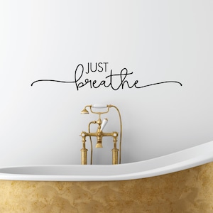 Just Breathe Vinyl Wall Decal: Bathroom Spa Decor