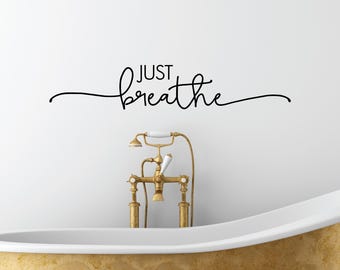Just Breathe Vinyl Wall Decal: Bathroom Spa Decor