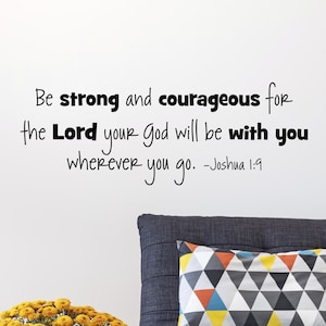 Be Strong & Courageous Wall Quote Decal Faith Religious Reminders Christian House Lord Inspirational Vinyl Decal Joshua 1:9