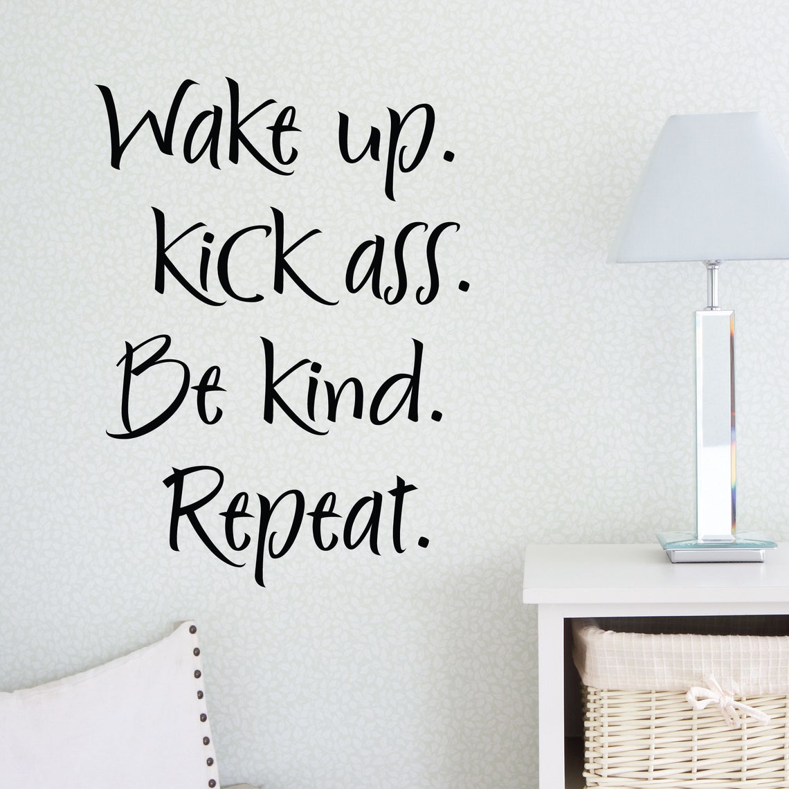 Wall Quotes Vinyl Decal Wake Up Kick Ass Be Kind Repeat Etsy