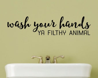 Wall Quotes Wash Your Hands Bathroom Spa Salon Relax Vinyl Wall Quote Wall Decal Ya Filthy Animal