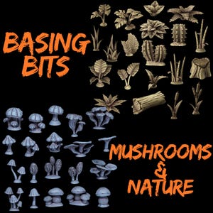 Pode incluir: Uma coleção de elementos de terreno em miniatura para jogos de tabuleiro, incluindo vários cogumelos, plantas e um tronco. O texto "Basing Bits" e "Mushrooms & Nature" é exibido em laranja sobre um fundo preto.
